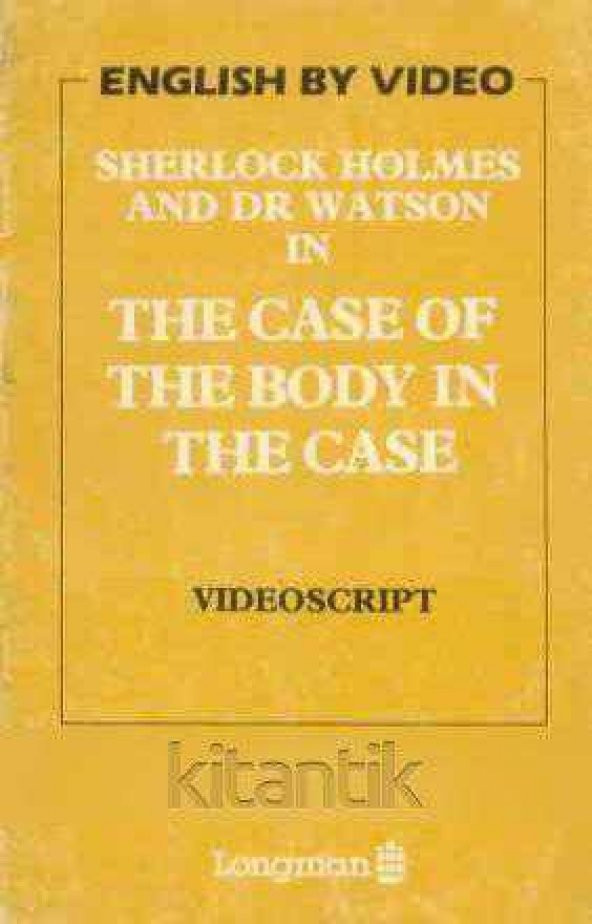 ENGLISH BY VIDEO / SHERLOCK HOLMES AND DR WATSON IN THE CASE OF THE BODY IN THE CASE - VIDEOSCRIPT