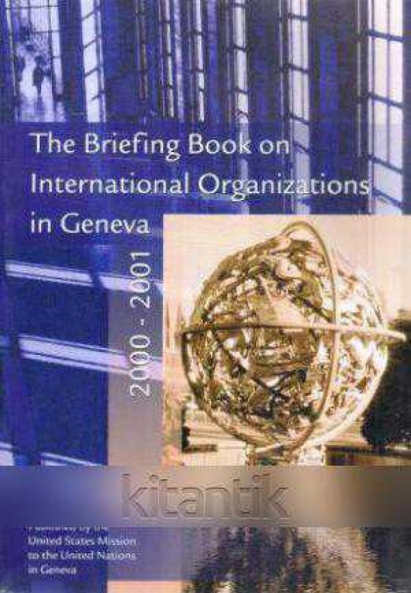 The Briefing Book on International Organizations ın Geneva 2000-2001