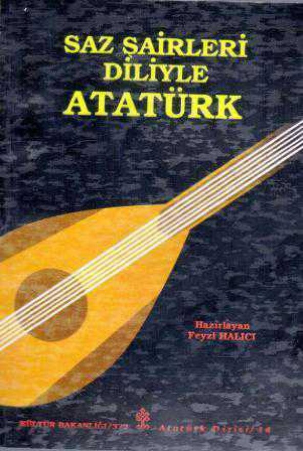 Saz Şairleri Diliyle Atatürk - 1992 Yılı İlk Baskısı