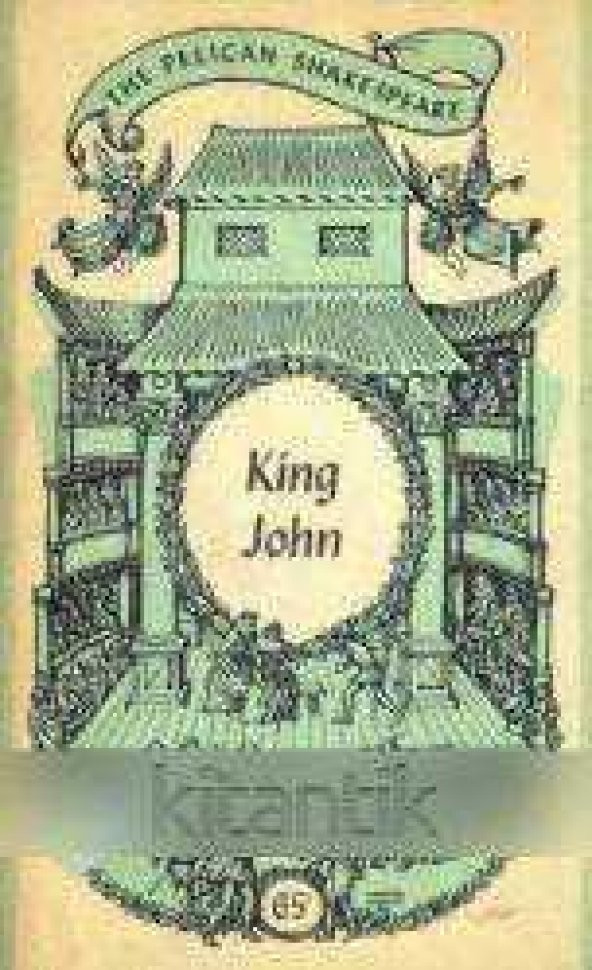The Pelican Shakespeare Series / The Life and Death Of King John (1962 Yılı İlk Baskısı)