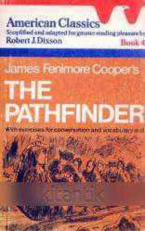 American Classics Simplified and Adapted For Greater Reading Pleasure By Robert Dixson Book 4 / James Genimore Cooper's The Pathfinder