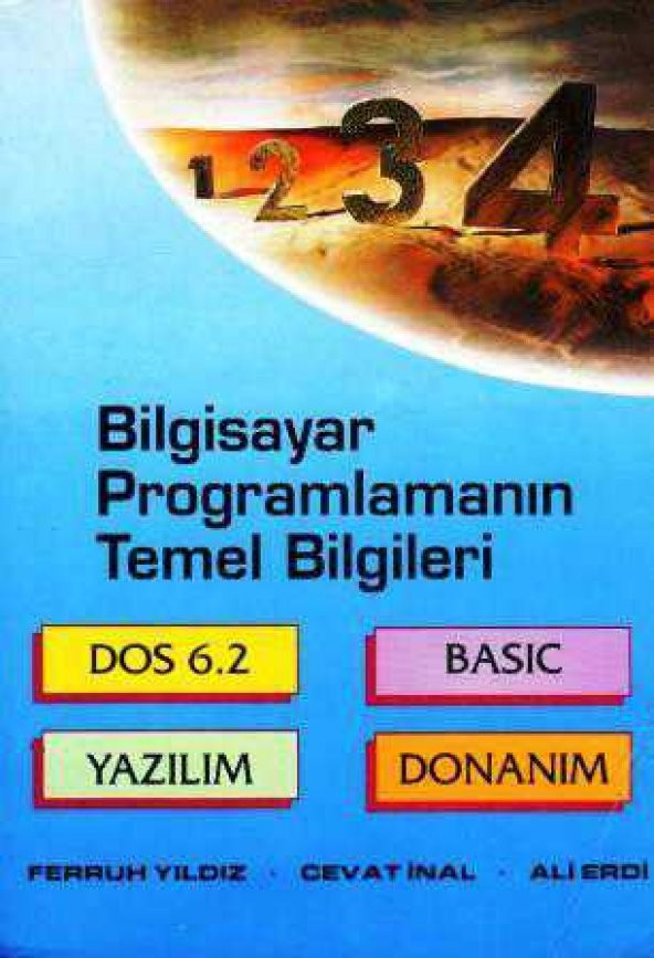 Bilgisayar Programlamanın Temel Bilgileri / Dos 6.2 - Basic - Yazılım - Donanım (1994 Yılı İlk Baskısı)