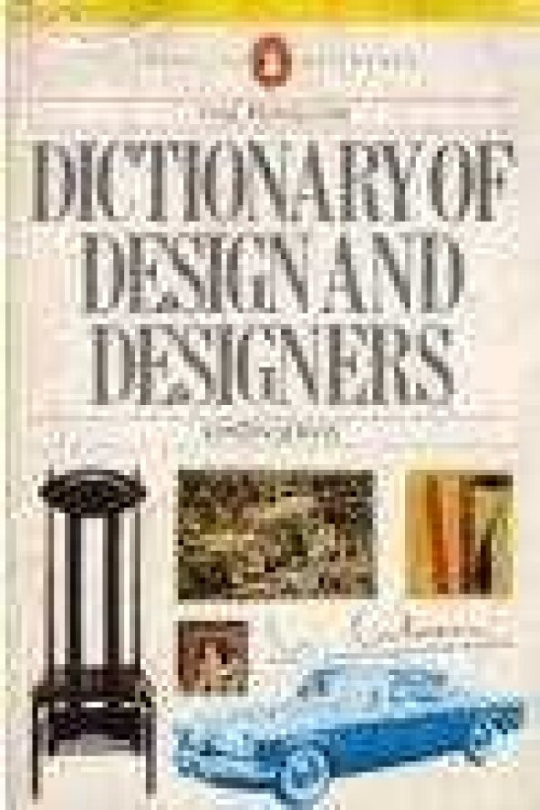 The Penguin Dictionary Of Design and Designers (1984 Yılı İlk Baskısı)