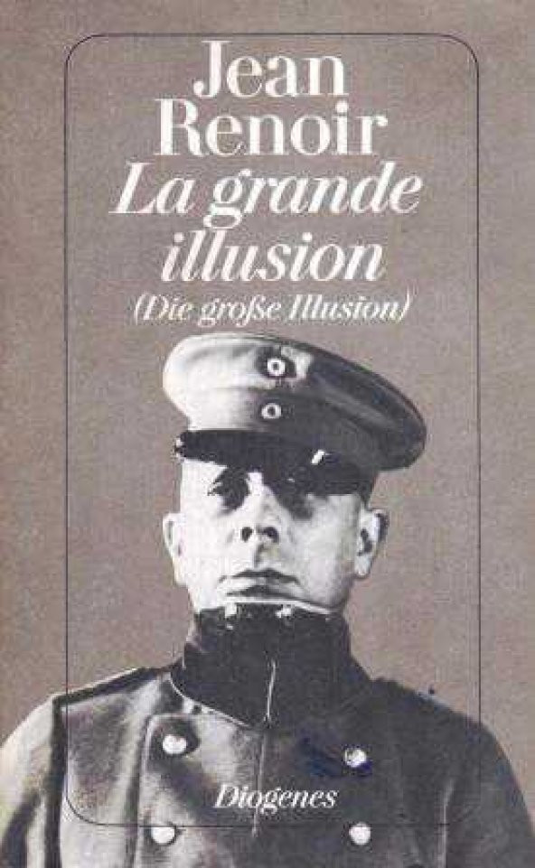 Jean Renoir - La Grande Illusion (1981 Yılı İlk Baskısı) / Die Grobe Illusion Drehbuch von Charles Spaak und Jean Renoir