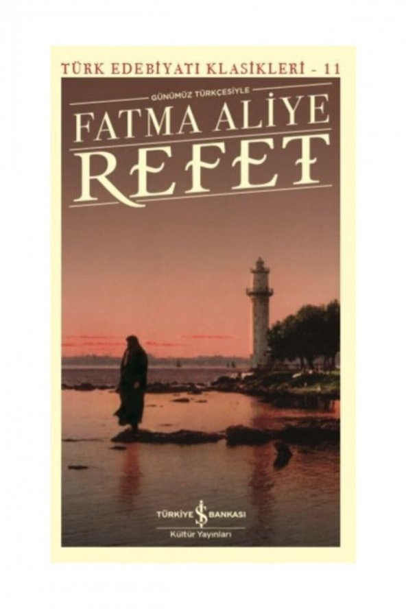 Refet (Günümüz Türkçesiyle) - Fatma Aliye Topuz