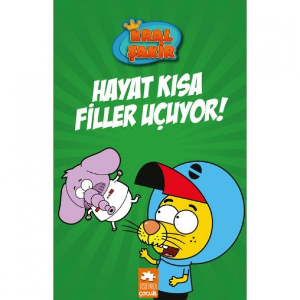 KRAL ŞAKİR 4 HAYAT KISA FİLLER UÇUYOR