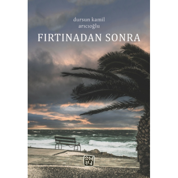 Fırtınadan Sonra - Dursun Kâmil Arıcıoğlu