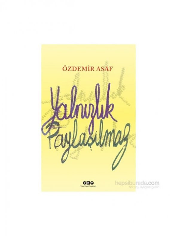 Yalnızlık Paylaşılmaz - Özdemir Asaf