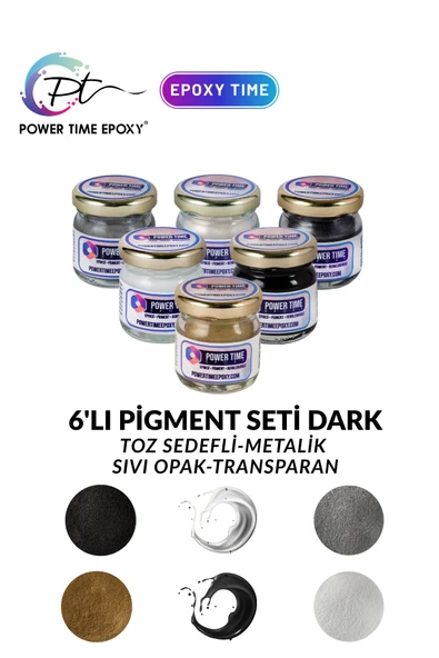 POWER TIME EPOXY 6lı Epoksi Pigment Boya Seti Dark/ Epoksi Için/ 4 Adet Toz Sedefli - 2 Adet Sıvı Opak-transparan - 1