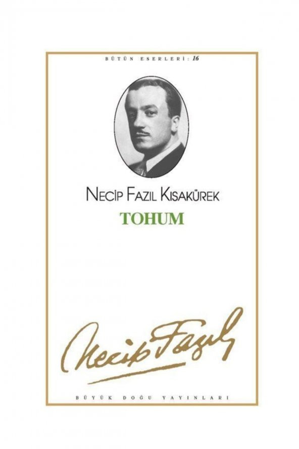 Tohum : 15 - Necip Fazıl Bütün Eserleri - Necip Fazıl Kısakürek 9789758180066