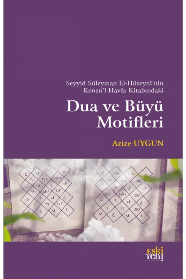 Seyyid Süleyman El-hüseyni nin Kenzül Havas Kitabındaki Dua Ve Büyü Motifleri - 1