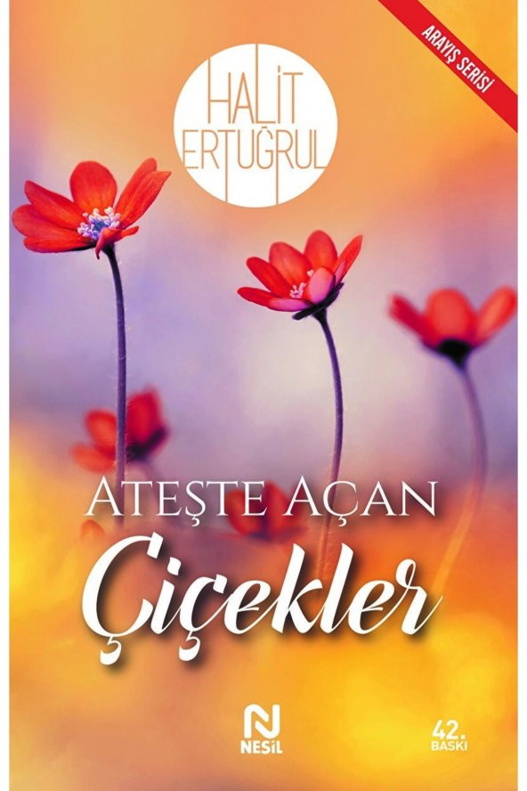 Ateşte Açan Çiçekler / Halit Ertuğrul / / 9789752697959 ürün görseli