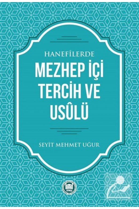 Hanefilerde Mezhep Içi Tercih Ve Usulü ürün görseli