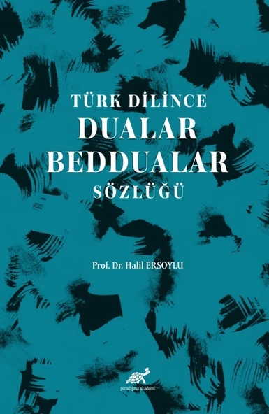 Türk Dilince Dualar, Beddualar Sözlüğü