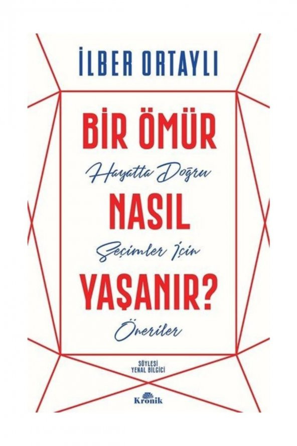 Bir Ömür Nasıl Yaşanır? - İlber Ortaylı - 1