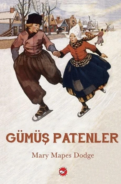 Beyaz Balina Yayınları Mary Mapes Dodge Gümüş Patenler