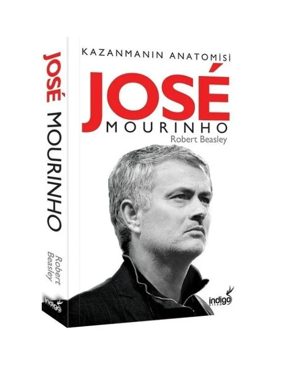 İndigo Kitap Robert W. Beasley Jose Mourinho Kazanmanın Anatomisi