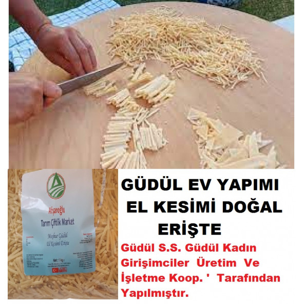 Güdül Ev Yapımı Erişte 1 KG ( EL KESİMİ) X 2 ADET