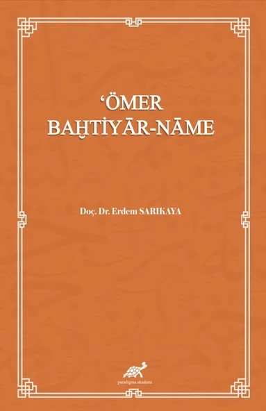 ?Ömer Bahtiyâr-Nâme (İnceleme-Metin)