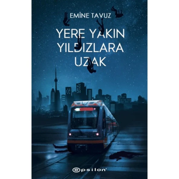 Yere Yakın Yıldızlara Uzak EMİNE TAVUZ