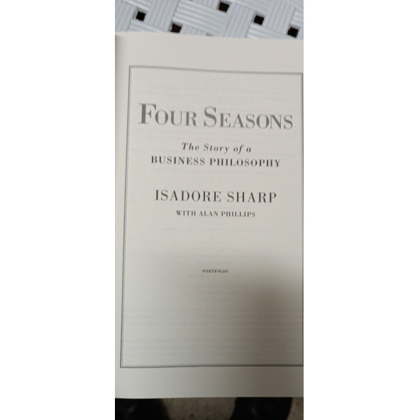 Isadore Sharp - Four Seasons /  The Story of a Business Philosophy