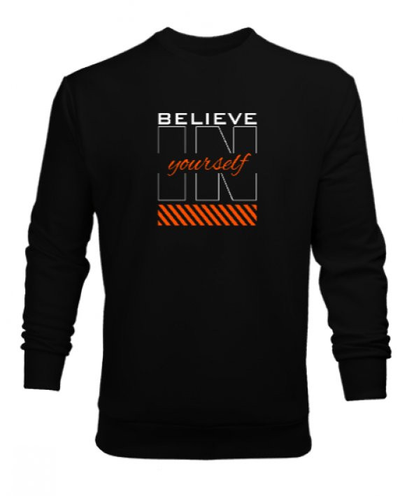Believe In Yourself - Kendine İnan Siyah Erkek Sweatshirt