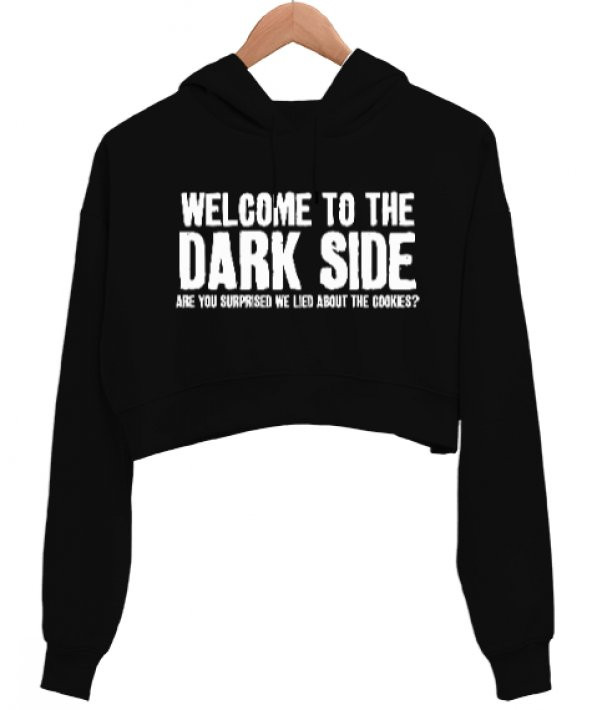 Welcome to the Dark Side Baskılı Siyah Kadın Crop Hoodie Kapüşonlu Sweatshirt