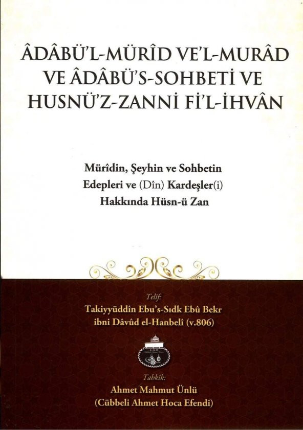 Adabül Mürid Vel Murad Ve Adabü's Sahbeti Ve Husnüz Zanni Fil İhvan