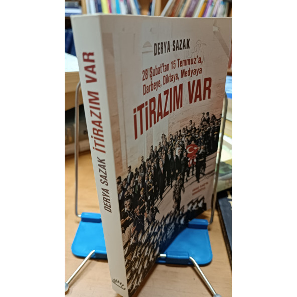 28 Şubattan 15 Temmuza Darbeye Diktaya Medyaya İtirazım Var Derya Sazak İletişim Yayınları - 3
