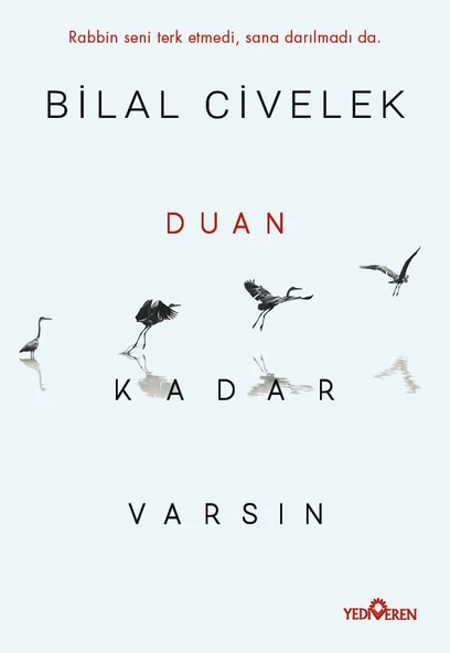 Duan Kadar Varsın-Bilal Civelek-Yediveren Yayınları