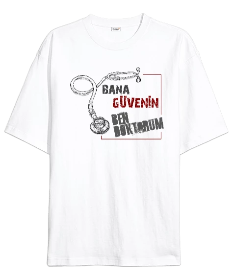 Bana Güvenin, Ben Doktorum Oversize Unisex Tişört