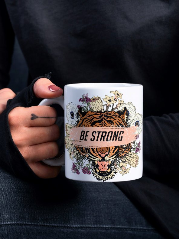 Be Strong Yazılı Kaplan Motivasyon Özel Tasarım Baskılı Kupa Bardak Hediye Çay-Kahve Bardağı