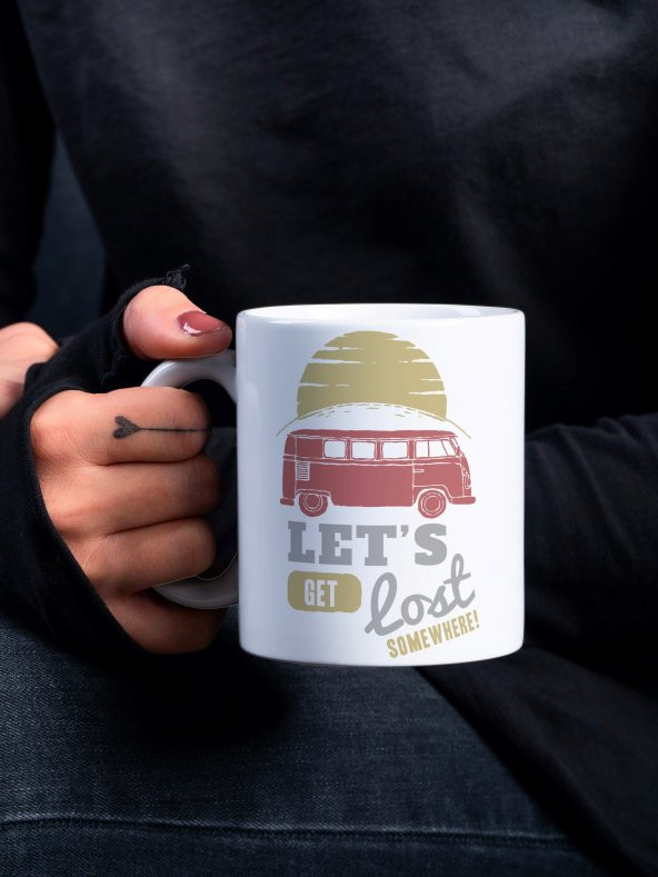 Lets Get Lost Somewhere Yazılı Motivasyon Özel Tasarım Baskılı Kupa Bardak Hediye Çay-Kahve Bardağı