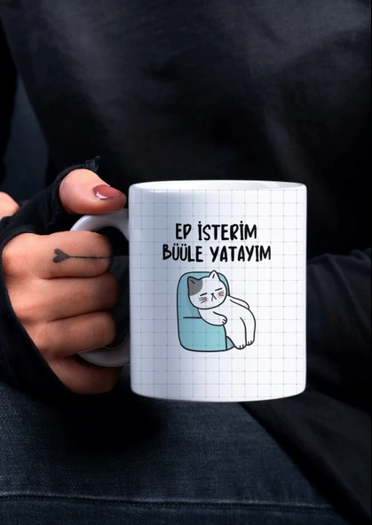 Kedili Ep İsterim Büle Yatayım Yazılı Trakya Özel Tasarım Baskılı Kupa Bardak-Kahve Bardağı