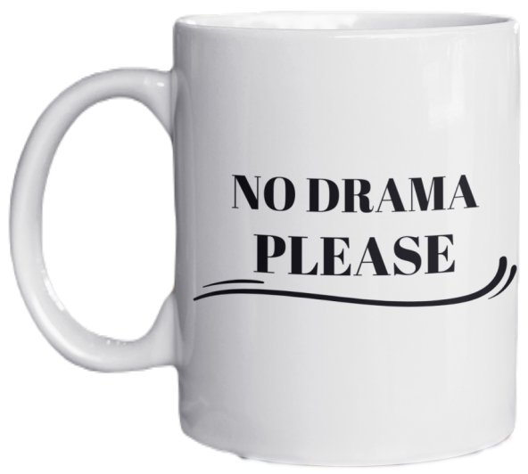 No Drama Please Yazılı Eğlenceli İngilizce Temalı Özel Tasarım Baskılı Kupa Bardak-Kahve Bardağı
