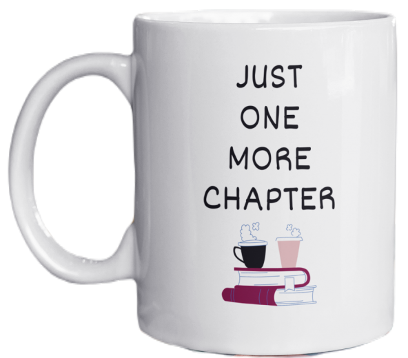 Just One More Chapter Yazılı Kitap Temalı Eğlenceli Özel Tasarım Baskılı Kupa Bardak Hediye
