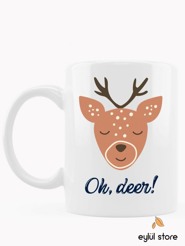 Oh Deer Yazılı Geyikli Eğlenceli Özel Tasarım Baskılı Kupa Bardak Hediye Kupa Bardak Kahve Bardağı
