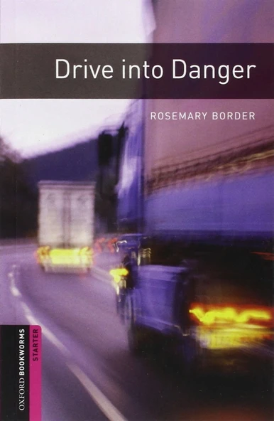 Oxford Bookworms Library Stage : Drıve Into Danger,9780194234207