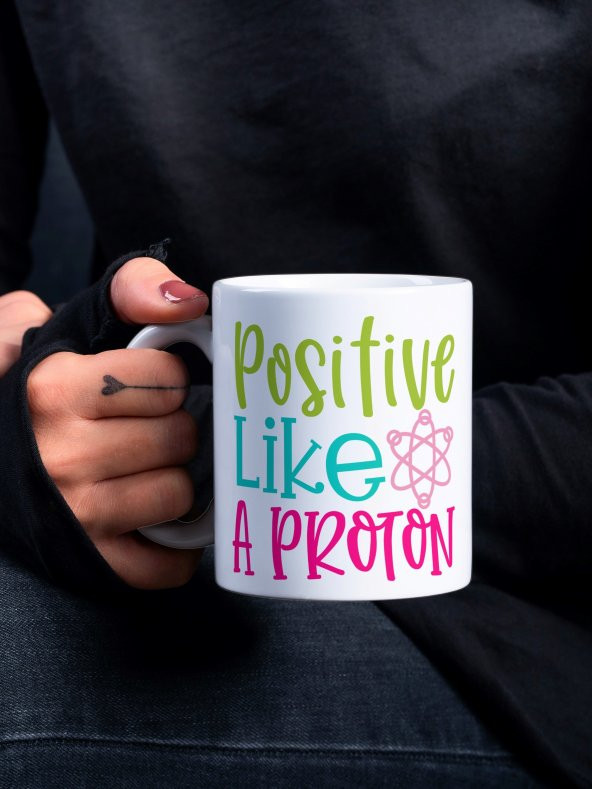Positive Like Proton Yazılı Kimya Özel Tasarım Baskılı Kupa Bardak Hediye Çay-Kahve Bardağı
