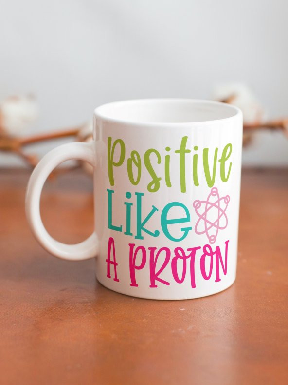Positive Like Proton Yazılı Kimya Özel Tasarım Baskılı Kupa Bardak Hediye Çay-Kahve Bardağı - 2
