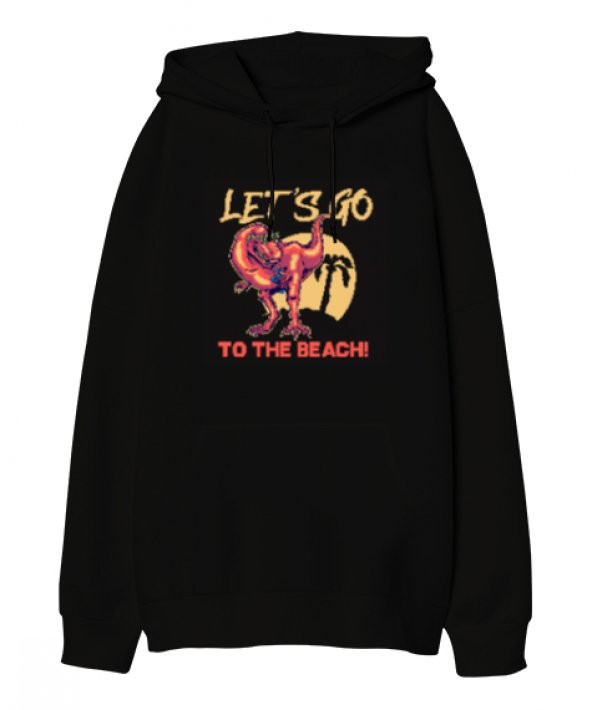 Lets Go To The Beach T-Rex Baskılı Siyah Oversize Unisex Kapüşonlu Sweatshirt