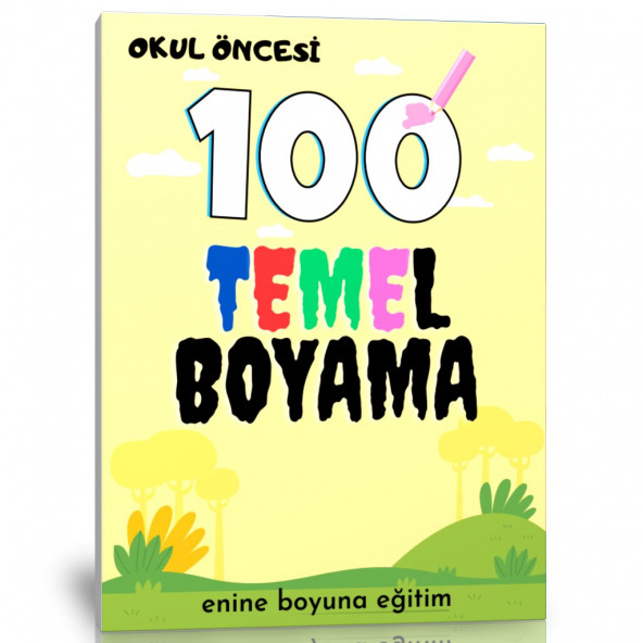 Okul Öncesi 100 Temel Boyama Kitabı