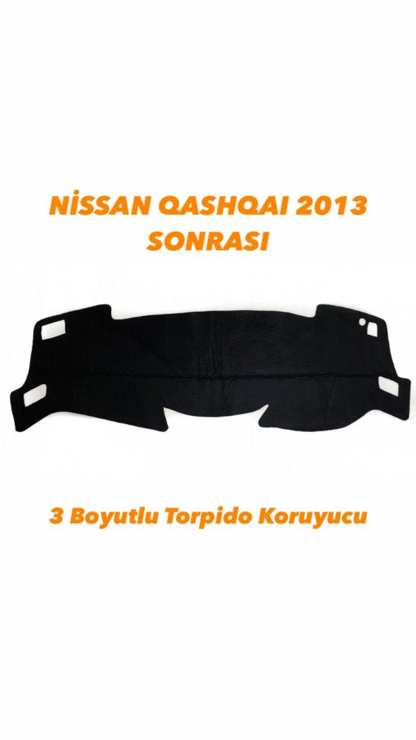 NİSSAN QASHQAİ 2013 SONRASI 3 BOYUTLU HALI TORPİDO KORUYUCU