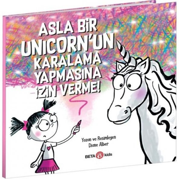 Asla Bir Unicorn’un Karalama Yapmasına İzin Verme! - Diane Alber