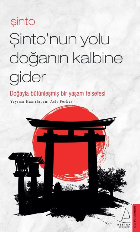 Şinto-Şintonun Yolu Doğanın Kalbine Gider