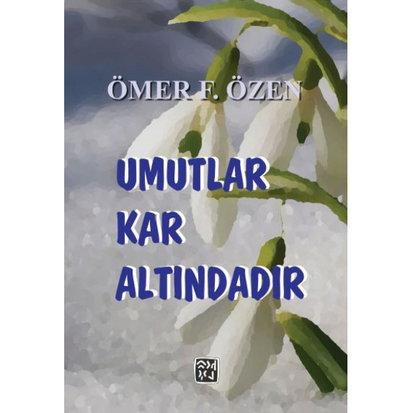 Umutlar Kar Altındadır - Ömer F. Özen