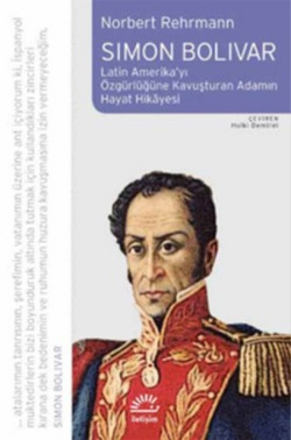 Simon Bolivar: Latin Amerika'yı Özgürlüğe Kavuşturan Adamın Hayat Hikayesi - 1