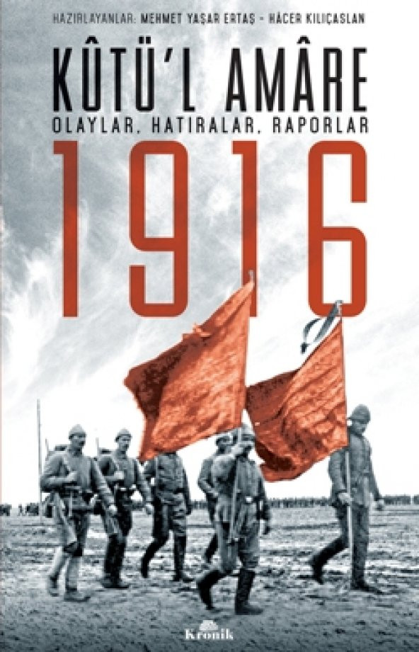 Kutü’l Amare 1916 (Olaylar, Hatıralar, Raporlar)