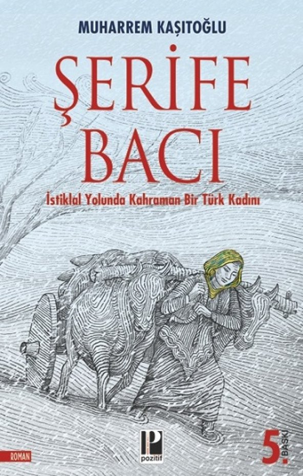 İstiklal Yolunda  Kahraman Bir Türk Kadını / Şerife Bacı - 1