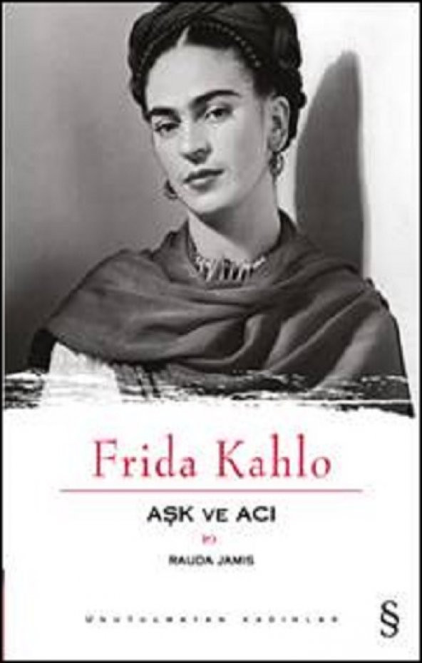 Aşk ve Acı : Frida Kahlo - 1